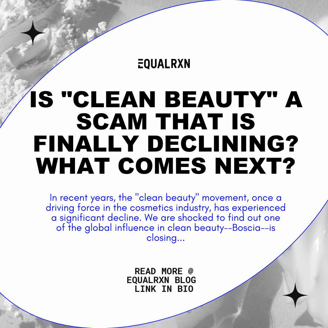 Is "Clean Beauty" A Scam That Is Finally Declining? What Comes Next?