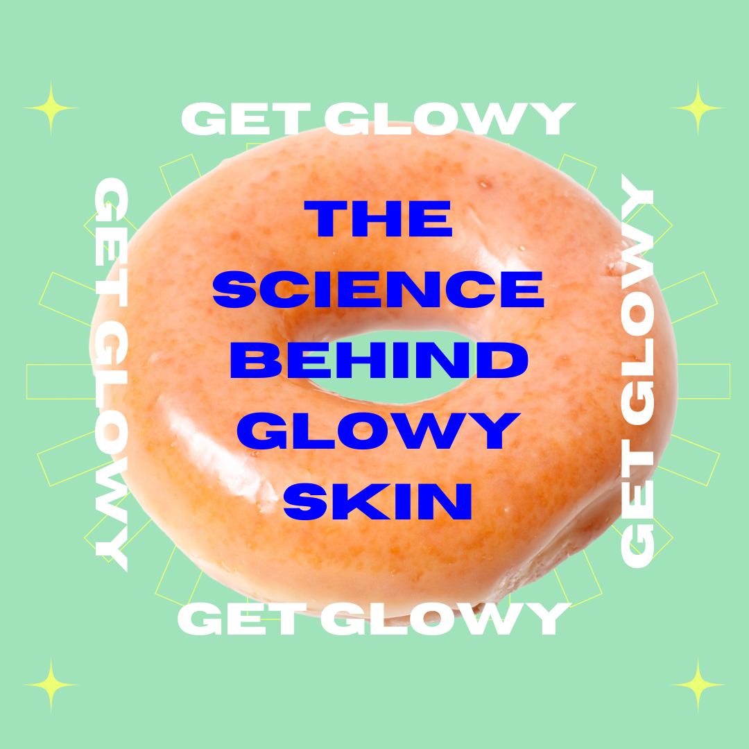 The Science Behind Glowy Skin (And How To Get It)