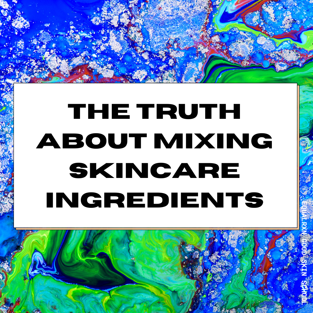 The Truth About Mixing Skincare Ingredients