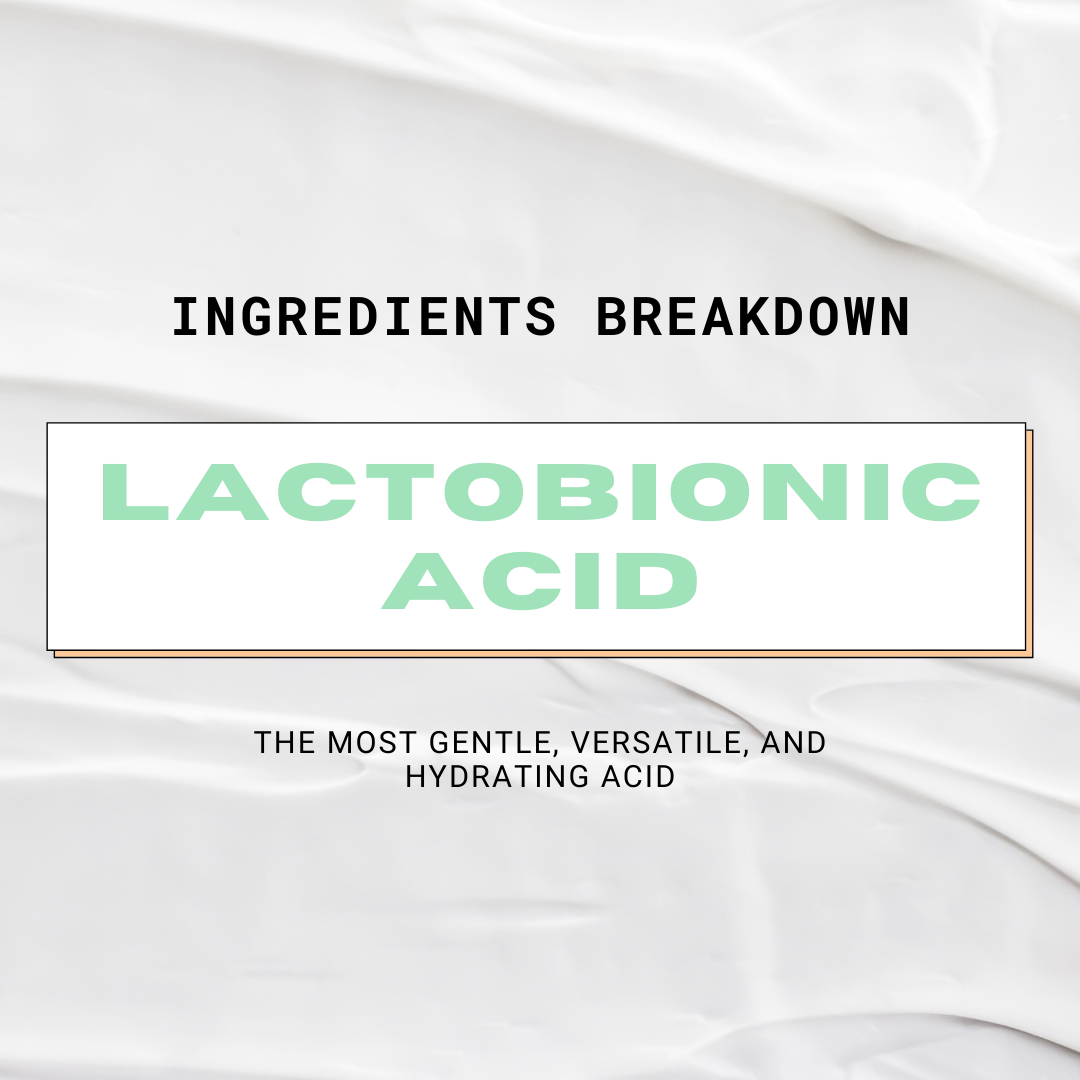 Lactobionic Acid, The Queen Of All Acids