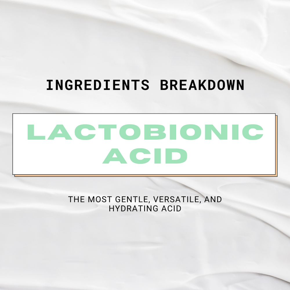 Lactobionic Acid, The Queen Of All Acids